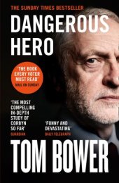 book Dangerous Hero: Corbyn’s Ruthless Plot for Power