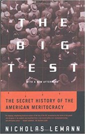 book The Big Test - The Secret History of the American Meritocracy