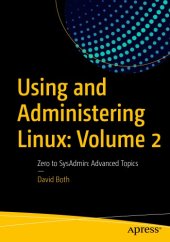 book Using and Administering Linux: Volume 2: Zero to SysAdmin: Advanced Topics