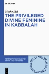 book The Privileged Divine Feminine in Kabbalah