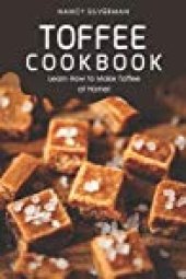 book Toffee Cookbook: Learn How to Make Toffee at Home!