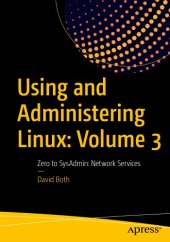 book Using and Administering Linux: Volume 3: Zero to SysAdmin: Network Services