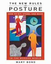 book The New Rules of Posture: How to Sit, Stand, and Move in the Modern World (Rolfing Movement)