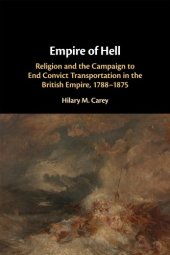 book Empire Of Hell: Religion And The Campaign To End Convict Transportation In The British Empire, 1788-1875