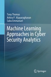 book Machine Learning Approaches In Cyber Security Analytics