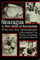 book Nicaragua: A New Kind of Revolution | Forty-five Key Spokespeople Interviewed by Philip Zwerling & Connie Martin