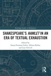 book Shakespeare’s Hamlet in an Era of Textual Exhaustion