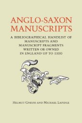 book Anglo-Saxon Manuscripts: A Bibliographical Handlist of Manuscripts and Manuscript Fragments Written or Owned in England up to 1100