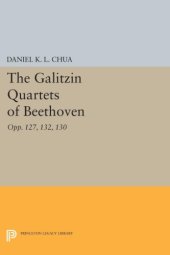 book The "Galitzin" quartets of Beethoven : opus 127, 132, 130