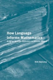 book How Language Informs Mathematics: Bridging Hegelian Dialectics And Marxian Models