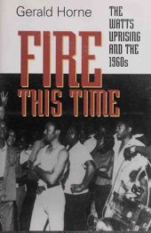 book Fire this time: the Watts Uprising and the 1960s