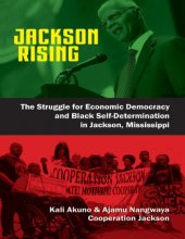 book Jackson Rising: The Struggle for Economic Democracy and Black Self-Determination in Jackson, Mississippi