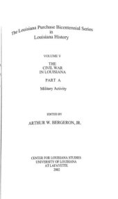 book Louisiana Purchase Bicentennial Series Volume Va: The Civil War in Louisiana Military Activity