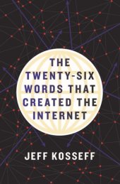 book The Twenty-Six Words That Created The Internet