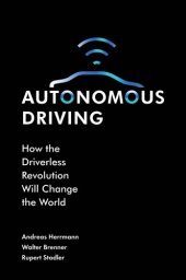 book Autonomous Driving: How The Driverless Revolution Will Change The World