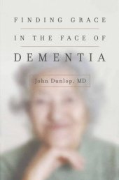 book Finding Grace in the Face of Dementia