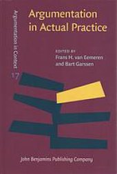 book Argumentation In Actual Practice: Topical Studies About Argumentative Discourse In Context