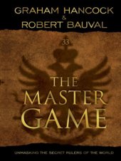 book The Master Game: Unmasking the Secret Rulers of the World