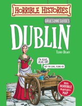 book Horrible Histories .Gruesome Guides: DublIn.