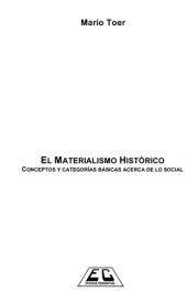 book El materialismo histórico: conceptos y categorías básicas acerca de lo social