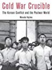 book Cold War Crucible: The Korean Conflict and the Postwar World