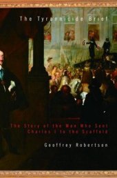 book The Tyrannicide Brief: The Story of the Man Who Sent Charles I to the Scaffold