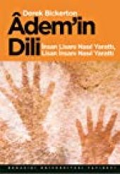 book Adem’in Dili: İnsan Lisanı Nasıl Yarattı, Lisan İnsanı Nasıl Yarattı