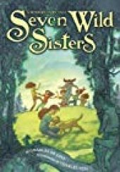 book Seven Wild Sisters: A Modern Fairy Tale