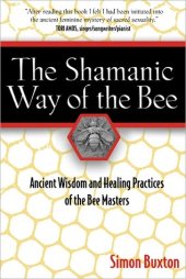 book The Shamanic Way of the Bee: Ancient Wisdom and Healing Practices of the Bee Masters