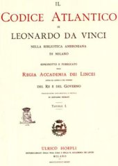 book Il Codice atlantico di Leonardo da Vinci nell’edizione Hoepli 1894-1904 curata dall’Accademia dei Lincei = Leonardo da Vinci’s codex atlanticus in the 1894-1904 Hoepli edition published by the Accademia dei Lincei = Codex Atlanticus von Leonardo da Vinci 