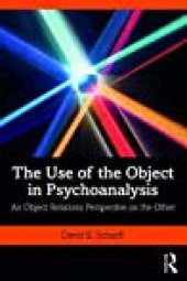 book The Use of the Object in Psychoanalysis: An Object Relations Perspective on the Other