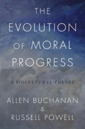 book The Evolution Of Moral Progress: A Biocultural Theory