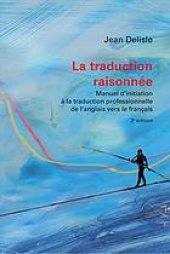 book La traduction raisonnée : manuel d’initiation à la traduction professionnelle de l’anglais vers le franç̂ais