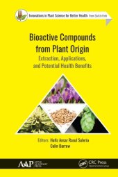 book Bioactive Compounds From Plant Origin: Extraction, Applications, and Potential Health Benefits