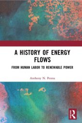 book The History of Energy Flows: From Human Labor to Renewable Power