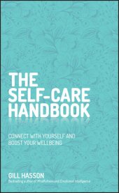 book The Self-Care Handbook: A Practical Guide to Integrating Self-Care Into Everyday Life to Improve Wellbeing