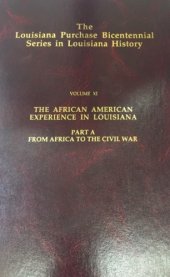 book Louisiana Purchase Bicentennial Series Volume XIa: The African American Experience, From Africa to the Civil War