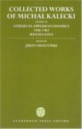 book Collected Works of Michal Kalecki: Volume VII: Studies in Applied Economics 1940-1967; Miscellanea