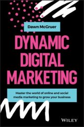 book Dynamic Digital Marketing: Master the world of online and social media marketing to grow your business