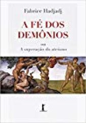 book A Fé dos Demônios ou a Superação do Ateísmo