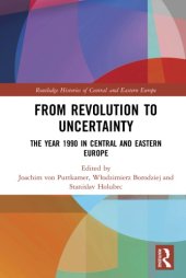 book From Revolution To Uncertainty: The Year 1990 In Central And Eastern Europe