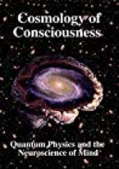 book Cosmology of Consciousness: Quantum Physics & Neuroscience of Mind