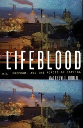 book Lifeblood: Oil, Freedom, And The Forces Of Capital