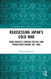 book Reassessing Japan’s Cold War: Ikeda Hayato’s Foreign Politics And Proactivism During The 1960s