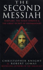 book The Second Messiah: Templars, the Turin Shroud and the Great Secret of Freemasonry