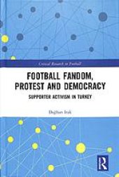 book Football fandom, protest and democracy : supporter activism in Turkey