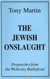 book The Jewish Onslaught: Dispatches from the Wellesley Battlefront