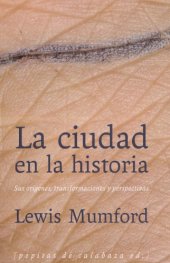 book La ciudad en la historia: sus orígenes, transformaciones y perspectivas