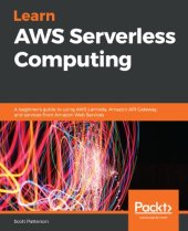 book Learn AWS Serverless Computing: A beginner’s guide to using AWS Lambda, Amazon API Gateway, and services from Amazon Web Services