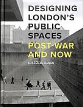 book Designing London’s public spaces : post-war and now